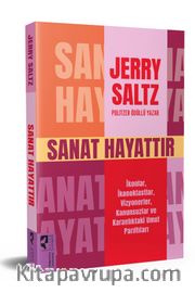 Sanat Hayattır <br /> İkonlar, İkonoklastlar, Vizyonerler, Kanunsuzlar ve Karanlıktaki Umut Parıltıları