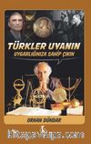Türkler Uyanın Uygarlığınıza Sahip Çıkın
