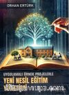 Uygulamalı Örnek Projelerle Yeni Nesil Eğitim Yönetimi