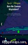 Ben Ne Zaman Büyüdüm