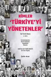 Kimler ‘Türkiye’yi Yönetenler’ Tek Partili Dönem (1. Cilt)