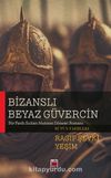 Bizanslı Beyaz Güvercin & Bir Fatih Sultan Mehmet Dönemi Romanı
