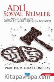 Adli Sosyal Bilimler <br /> Ceza Adalet Sistemi ve Sosyal Bilimler İlişkisinin Konsepti