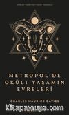 Metropol’de Okült Yaşamın Evreleri