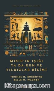 Mısır’ın Işığı <br /> Ya Da Ruh ve Yıldızlar Bilimi
