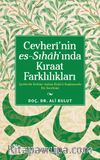 Cevheri’nin Es-Sıhah’ında Kıraat Farklılıkları | Ayetlerde Kelime-Anlam İlişkisi Bağlamında Bir İnceleme