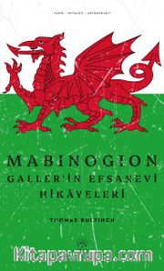 Mabinogion Galler'in Efsanevi Hikayeleri