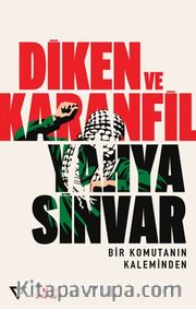 Diken ve Karanfil <br /> Bir Komutanın Kaleminden