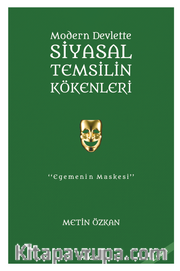 Modern Devlette Siyasal Temsilin Kökenleri <br /> Egemenin Maskesi