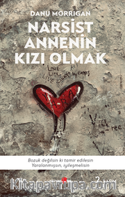 Narsist Annenin Kızı Olmak