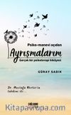 Psiko-Manevi Açıdan Ayrışmalarım & Gerçek Bir Psikoterapi Hikayesi