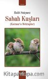 Sabah Kuşları & Karmar’a Mektuplar