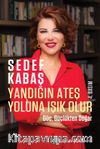 Yandığın Ateş Yoluna Işık Olur & Güç, Güçlükten Doğar