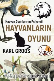Hayvanların Oyunu <br /> Hayvan Oyunlarının Psikolojisi