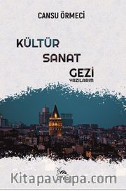 Kültür-Sanat-Gezi Yazılarım