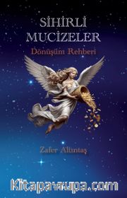 Sihirli Mucizeler <br /> Dönüşüm Rehberi