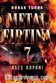 Metal Fırtına 7 / Ateş Kapanı