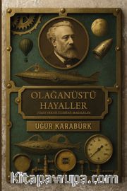 Olağanüstü Hayaller <br /> Jules Verne Üzerine Makaleler