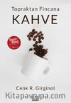 Topraktan Fincana Kahve