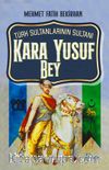 Türk Sultanlarının Sultanı Kara Yusuf Bey