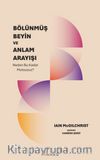 Bölünmüş Beyin ve Anlam Arayışı & Neden Bu Kadar Mutsuzuz?