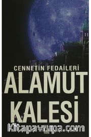 Cennetin Fedaileri Alamut Kalesi