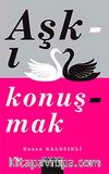 Aşkı Konuşmak
