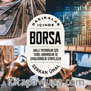 Dakikalar İçinde Borsa <br /> Akıllı Yatırımlar İçin Temel Kavramlar ve Uygulanabilir Stratejiler