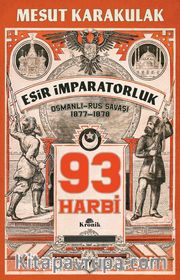 93 Harbi <br /> 1877-1878 Osmanlı-Rus Savaşı
