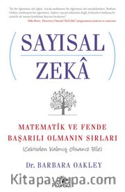 Sayısal Zeka <br /> Matematik ve Fende Başarılı Olmanın Sırları (Cebirden Kalmış Olsanız Bile)