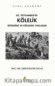Hz.Peygamber’in Kölelik Sistemine ve Kölelere Yaklaşımı