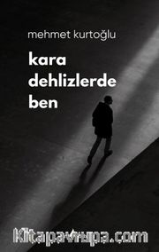 Kara Dehlizlerde Ben