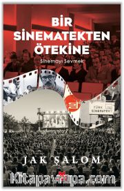 Bir Sinematekten Ötekine <br /> Sinemayı Sevmek
