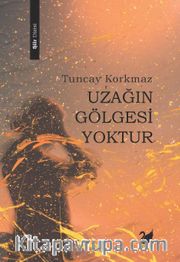 Uzağın Gölgesi Yoktur