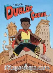 O Sırada, Dublör Çocuk