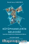 Kütüphanelerin Geleceği: Yapay Zeka ve Büyük Verinin Kütüphanelerde Kullanımı