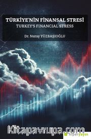 Türkiye’nin Finansal Stresi Turkey’s Financial Stress