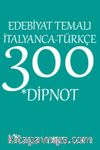 Edebiyat Temalı İtalyanca-Türkçe 300 Dipnot