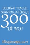 Edebiyat Temalı İspanyolca-Türkçe 300 Dipnot