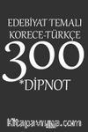Edebiyat Temalı Korece-Türkçe 300 Dipnot