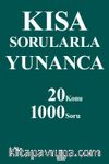 Kısa Sorularla Yunanca 20 Konu-1000 Soru