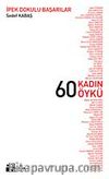 60 Kadın 60 Öykü / İpek Dokulu Başarılar