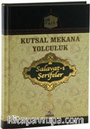Kutsal Mekana Yolculuk <br /> Salavat-ı Şerifeler