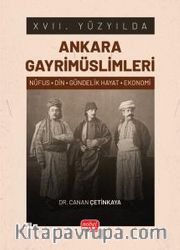 XVII. Yüzyılda Ankara Gayrimüslimleri (Nüfus-Din-Gündelik Hayat-Ekonomi)