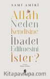 Allah Neden Kendisine İbadet Edilmesini İster?