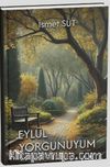 Eylül Yorgunuyum