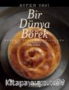 Bir Dünya Börek & Böreğin Tarihsel Yolculuğu