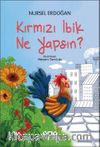 Kırmızı İbik Ne Yapsın?