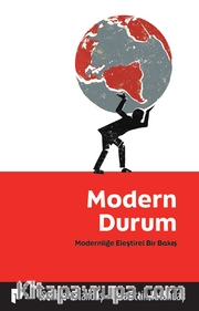 Modern Durum <br /> Modernliğe Eleştirel Bir Bakış