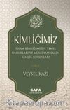 Kimliğimiz & İslam Kimliğimizin Temel Unsurları ve Müslümanların Kimlik Sorunları